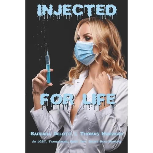 Injected for Life: An LGBT, Transgender, First Time, Short-Read Romance - Paperback