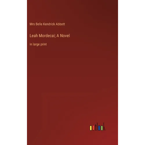 Leah Mordecai; A Novel: in large print - Hardcover