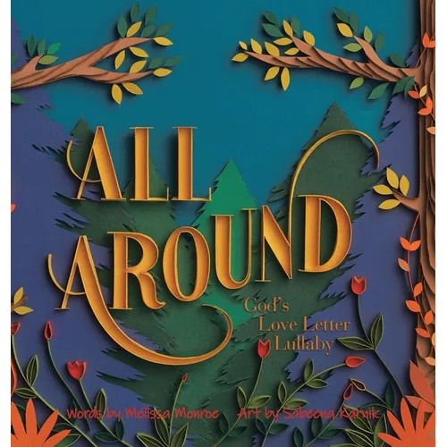 All Around: God's Love Letter Lullaby - Hardcover