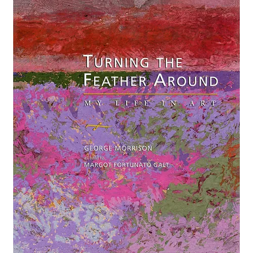 Turning the Feather Around: My Life in Art - Paperback