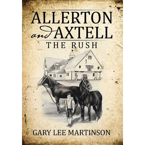 Allerton and Axtell: The Rush - Hardcover