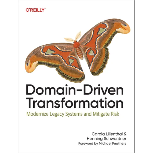 Domain-Driven Transformation: Modernize Legacy Systems and Mitigate Risk - Paperback