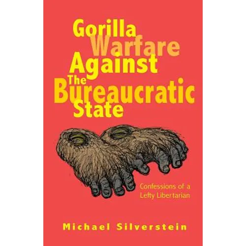 Gorilla Warfare Against The Bureaucratic State - Paperback