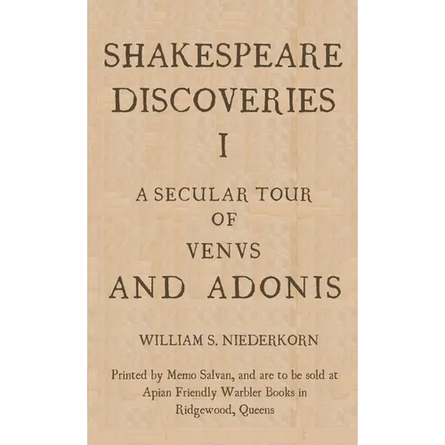 Shakespeare Discoveries I: A Secular Tour of "Venus and Adonis" - Paperback