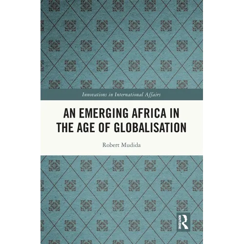 An Emerging Africa in the Age of Globalisation - Paperback