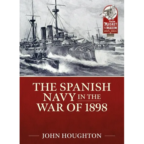 The Spanish Navy in the War of 1898 - Paperback