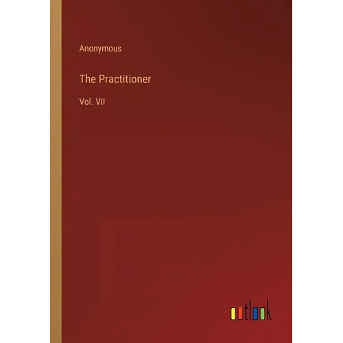 The Practitioner: Vol. VII - Paperback