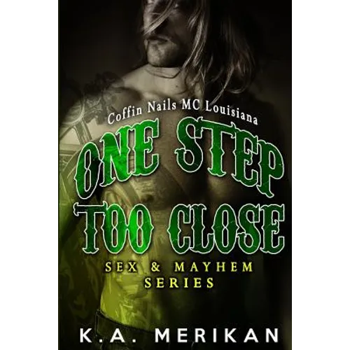 One Step Too Close - Coffin Nails MC Louisiana (Gay Biker Stepbrother Romance) - Paperback