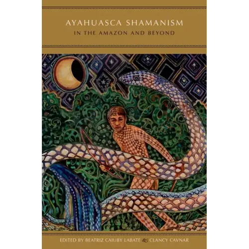 Ayahuasca Shamanism in the Amazon and Beyond - Paperback
