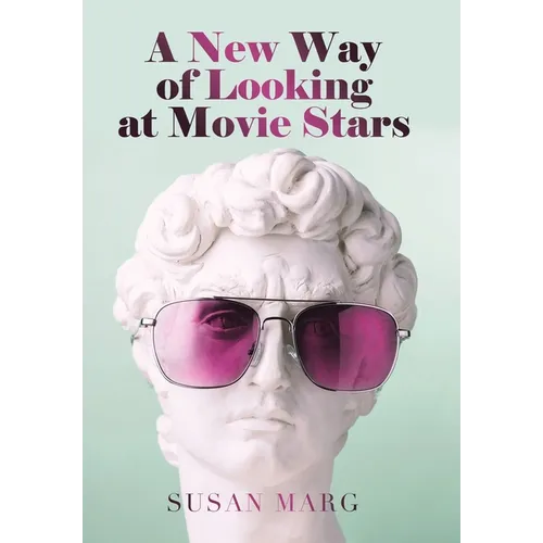 A New Way of Looking at Movie Stars - Hardcover