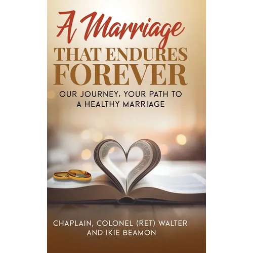 A Marriage That Endures Forever - Hardcover