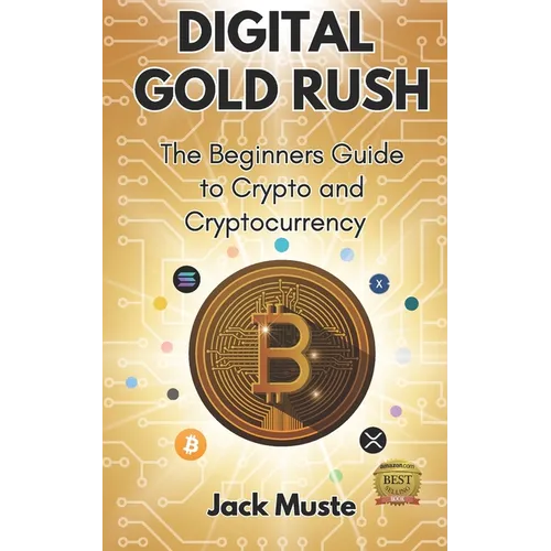 Digital Gold Rush: The Beginners Guide to Crypto and Cryptocurrency - Paperback