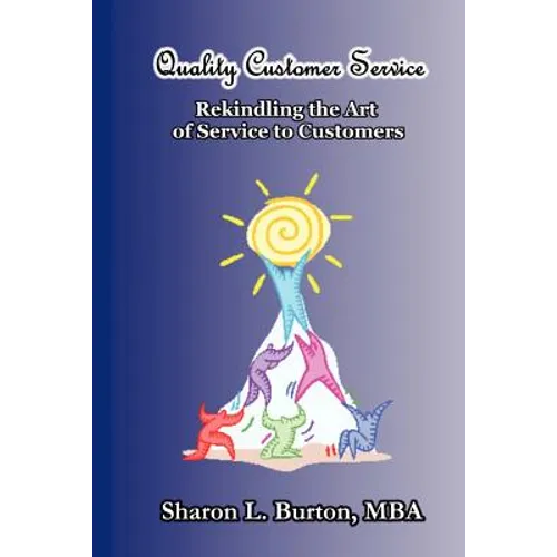 Quality Customer Service Rekindling the Art of Service to Customers - Paperback
