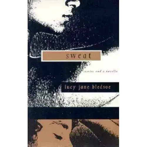 Sweat: Stories and a Novella - Paperback