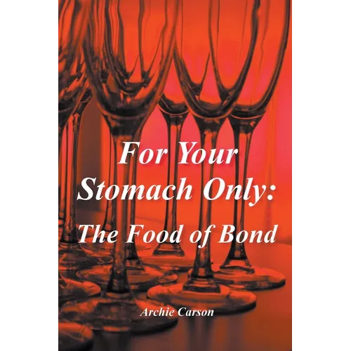 For Your Stomach Only: The Food of Bond - Paperback