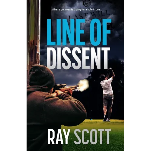 Line of Dissent: When a gunman is trying for a hole in one... - Paperback