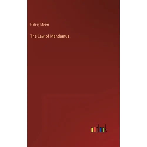 The Law of Mandamus - Hardcover