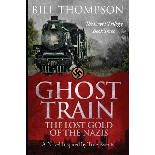 Ghost Train: The Lost Gold of the Nazis - Paperback
