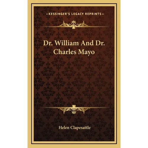 Dr. William And Dr. Charles Mayo - Hardcover