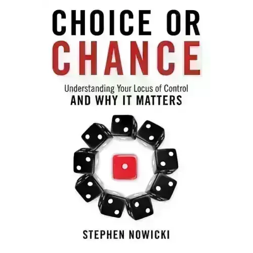 Choice or Chance: Understanding Your Locus of Control and Why It Matters - Paperback