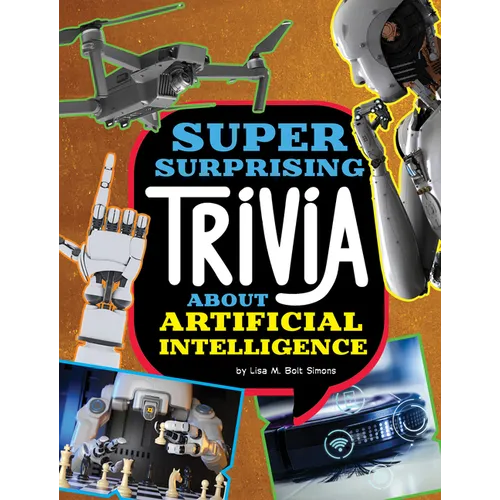 Super Surprising Trivia about Artificial Intelligence - Hardcover