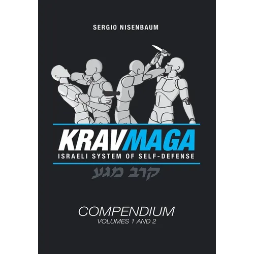 Krav Maga The Israeli System of Self-defense: Compendium - Volume 1 and 2 - Paperback