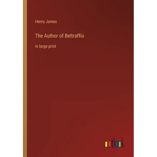 The Author of Beltraffio: in large print - Paperback