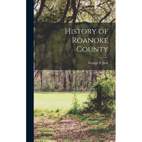 History of Roanoke County - Hardcover