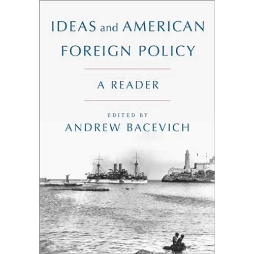Ideas and American Foreign Policy: A Reader - Paperback