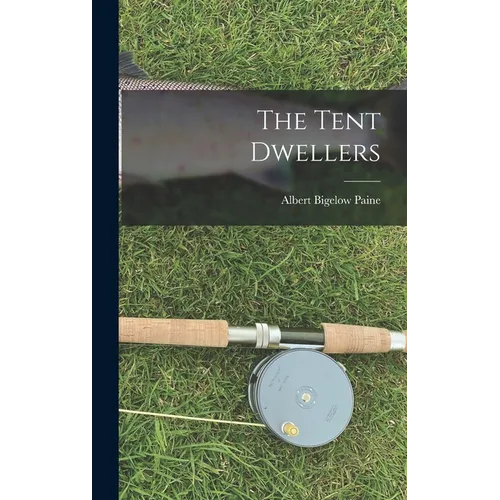 The Tent Dwellers - Hardcover