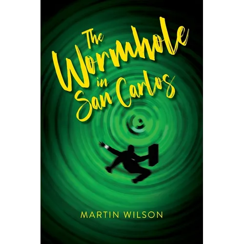 The Wormhole in San Carlos - Paperback