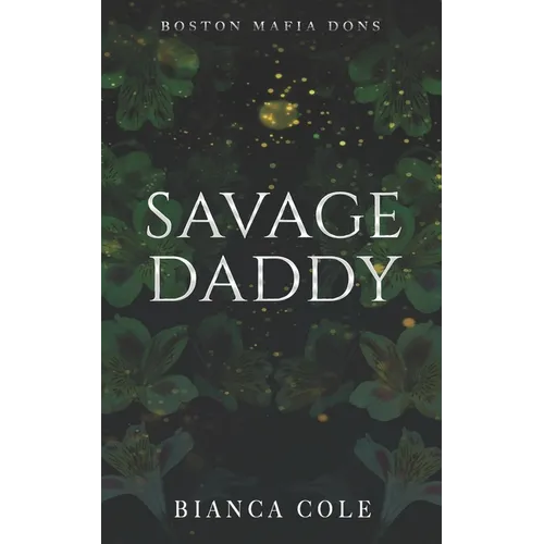 Savage Daddy: A Dark Captive Mafia Romance - Paperback