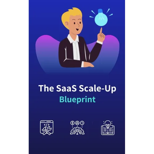 The SaaS Scale-Up Blueprint: A Guide to Building and Growing a Tech Company - Paperback
