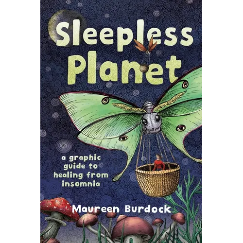 Sleepless Planet: A Graphic Guide to Healing from Insomnia - Paperback