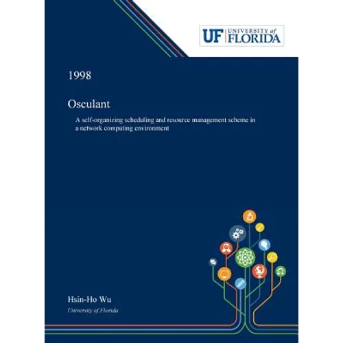 Osculant: A Self-organizing Scheduling and Resource Management Scheme in a Network Computing Environment - Hardcover