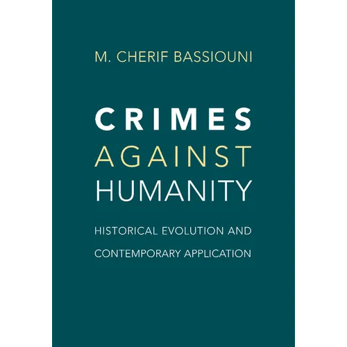 Crimes Against Humanity: Historical Evolution and Contemporary Application - Paperback