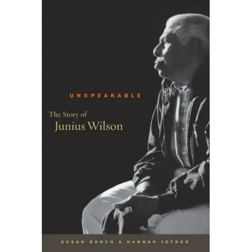 Unspeakable: The Story of Junius Wilson - Paperback