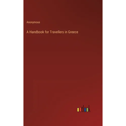 A Handbook for Travellers in Greece - Hardcover