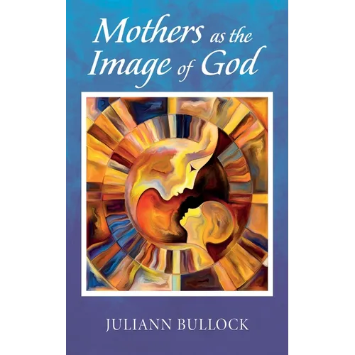 Mothers as the Image of God - Paperback
