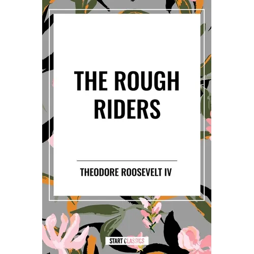 Rough Riders by Theodore Roosevelt: The Rough Riders - Paperback