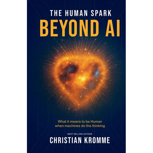 The Human Spark - Beyond AI: What It Means to Be Human When Machines Do the Thinking - Paperback
