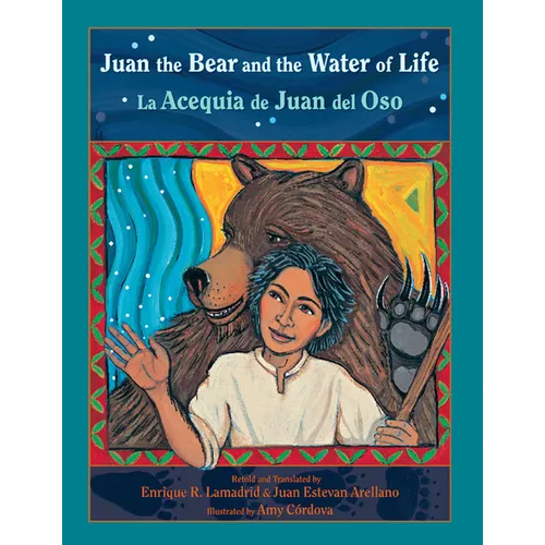 Juan the Bear and the Water of Life: La Acequia de Juan del Oso - Paperback