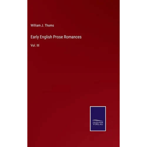 Early English Prose Romances: Vol. III - Hardcover