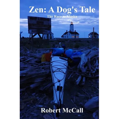 Zen: A Dog's Tale: The Race to Alaska - Paperback