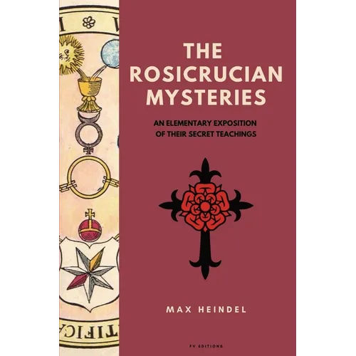 The Rosicrucian Mysteries: An elementary exposition of their secret teachings (Easy to Read Layout) - Paperback