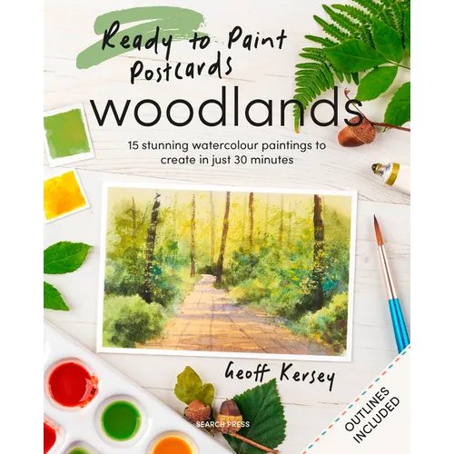 Ready to Paint Postcards: Woodlands: 15 Stunning Watercolour Paintings to Create in Just 30 Minutes - Paperback
