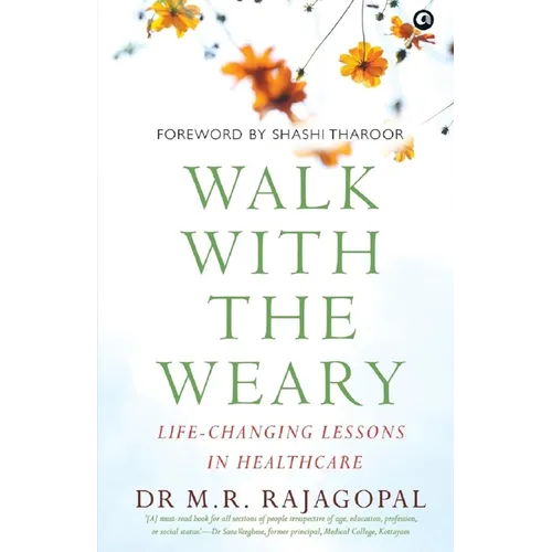"Walk with the Weary Life-changing Lessons in Healthcare" - Paperback