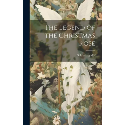 The Legend of the Christmas Rose - Hardcover