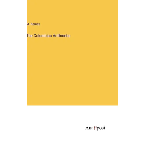 The Columbian Arithmetic - Hardcover