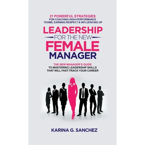Leadership For The New Female Manager - Hardcover